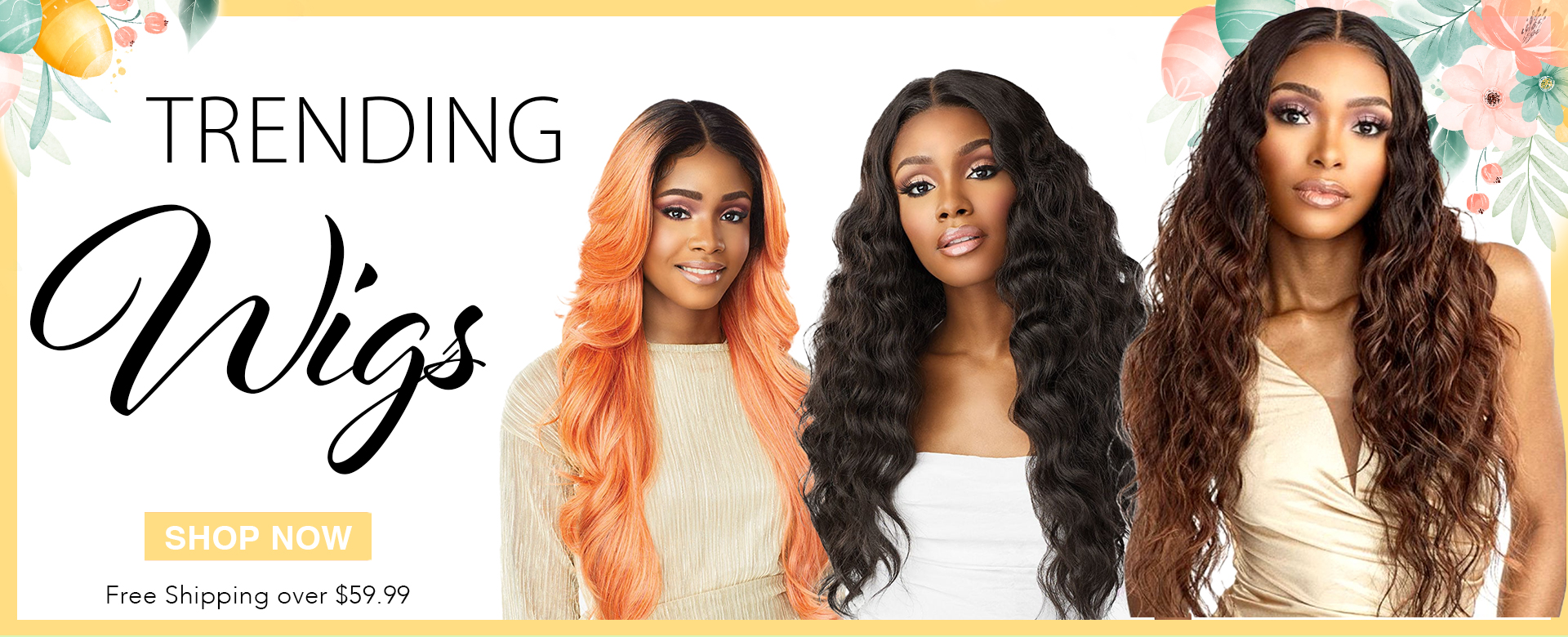 Wigs Trending promotion with three women